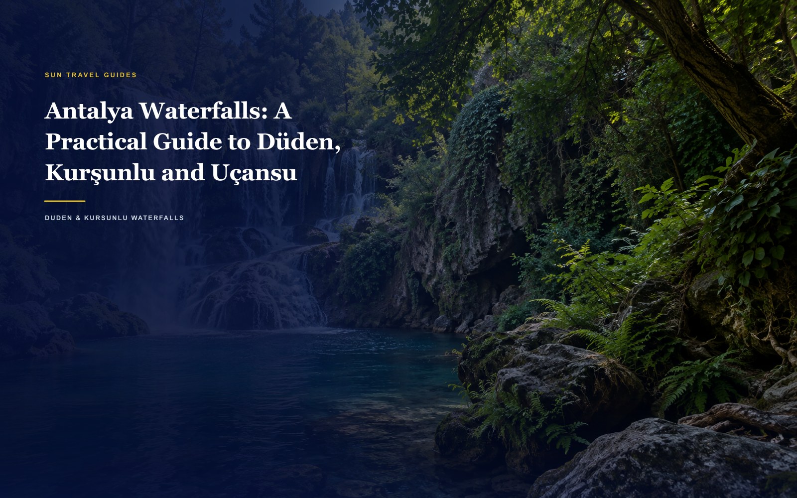 Antalya Waterfalls Guide: The Cool Face of Nature
