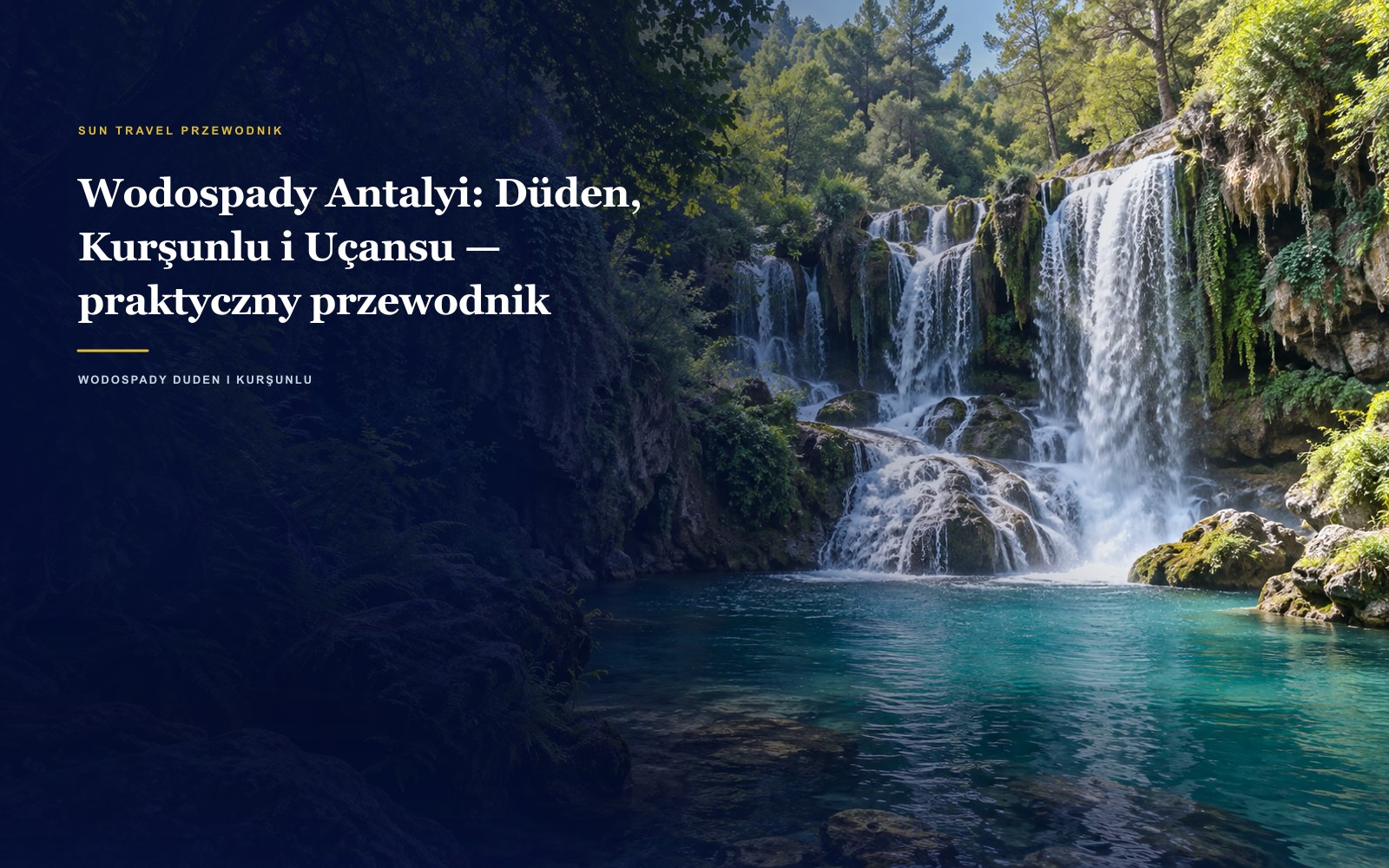 Wodospady Antalyi: Düden, Kurşunlu i Uçansu — praktyczny…